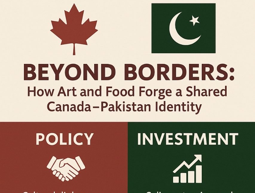 Crescent Star and Maple: How Art and Food Forge an Inclusive Canada–Pakistan Identity 