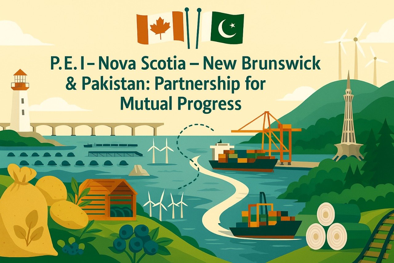 P.E. Islands- Nova Scotia-New Brunswick and Pakistan: Partnership for Mutual Progress